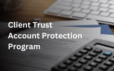 Client Trust Account Protection Program (CTAPP) – Everything You Need to Know for Your Law Firm